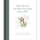 What Do You Do When Your Dog Grows Old?: A Poem by Jackie Short