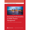 Increasing Professionalism in Public Finance Management: A Case Study of the United Kingdom