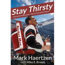 Stay Thirsty: A Serial Entrepreneur's Tale of Success & Failure
