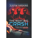 The Next Big Crash: Conspiracy, Collapse, and the Men Behind History's Biggest Heist