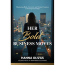 Her Bold Business Moves: Mastering Risk, Growth, and Value Creation in Entrepreneurship