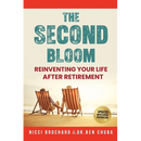The Second Bloom: Reinventing Your Life After Retirement