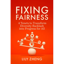 Fixing Fairness: 4 Tenets to Transform Diversity Backlash Into Progress for All