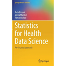 Statistics for Health Data Science: An Organic Approach