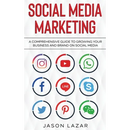 Social Media Marketing: A Comprehensive Guide to Growing Your Brand on Social Media