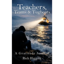 Teachers, Teams & Tugboats: A Gratitude Journal
