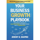 Your Business Growth Playbook: Breakthrough Strategies to Scale Your Business for Business Owners Who've Outgrown Hustle