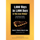 1,000 Ways in 1,000 Days to Win from Within!: Inspirational Insights for Your Life's Journey