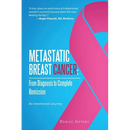 Metastatic Breast Cancer: From Diagnosis to Complete Remission: An Intentional Journey