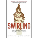 Swirling: How to Date, Mate, and Relate Mixing Race, Culture, and Creed