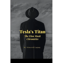 Tesla's Titan: The Elon Musk Chronicles