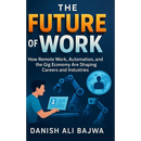 The Future of Work: How Remote Work Automation and the Gig Economy Are Shaping Careers and Industries