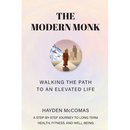 The Modern Monk: Walking the Path to an Elevated Life