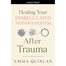 Healing Your Dysregulated Nervous System After Trauma