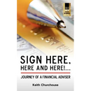 Sign Here, Here and Here! . . . Journey of a Financial Adviser