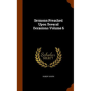 Sermons Preached Upon Several Occasions Volume 6