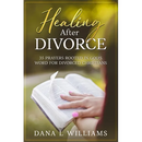 Healing after Divorce: 35 Prayers Rooted in God's Word for Divorced Christians