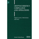 Cryptocurrency Compliance and Operations: Digital Assets, Blockchain and Defi
