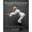 Brand Universe: A Big Idea Marketing Strategy