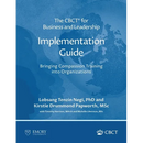 The CBCT(R) for Business and Leadership Implementation Guide: Bringing Compassion Training into Organizations