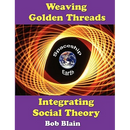 Weaving Golden Threads: Integrating Social Theory