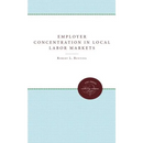 Employer Concentration in Local Labor Markets