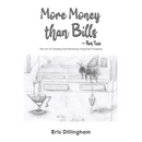 More Money than Bills - Part Two
