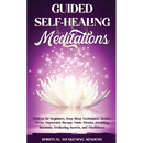 Guided Self-Healing Meditations: Chakras for Beginners, Deep Sleep Techniques, Anxiety, Stress, Depression therapy, Panic Attacks, Breathing, insomnia