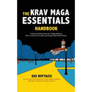 The Krav Maga Essentials Handbook: A Practical Safety System for College Students; How to Avoid, De-escalate, and Escape Real-World Threats