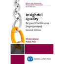 Insightful Quality, Second Edition: Beyond Continuous Improvement