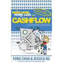 Make More Work Less With Cashflow: The Step by Step Keys to Finding, Acquiring and Maintaining Cashflow Investment Properties