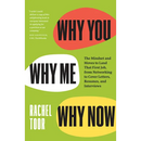 Why You, Why Me, Why Now: The Mindset and Moves to Land That First Job, from Networking to Cover Letters, Resumes, and Interviews