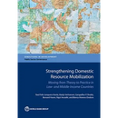 Strengthening Domestic Resource Mobilization in Developing Countries: Moving from Theory to Practice in Low- and Middle-Income Countries