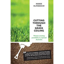 Cutting Through the Grass Ceiling: Women Creating Possibility in Regional Australia