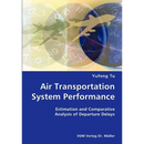 Air Transportation System Performance- Estimation and Comparative Analysis of Departure Delays