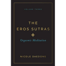 The Eros Sutras, Volume 3: Orgasmic Meditation