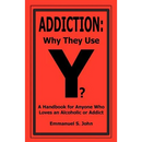 Addiction: Why They Use
