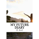 My Future Diary: (I Am)