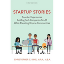 Startup Stories: Founder Experiences Building Tech Companies for All While Elevating Diverse Communities