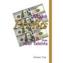 Make Profits From Your Talents