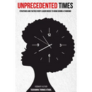 Unprecedented Times: Strategies and Tactics Every Leader Needs to Know During a Pandemic