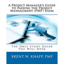 A Project Manager's Guide to Passing the Project Management (PMP) Exam