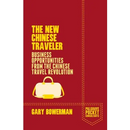 The New Chinese Traveler: Business Opportunities from the Chinese Travel Revolution