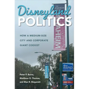 Disneyland Politics: How a Medium-Size City and Corporate Giant Coexist