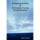 Entrepreneurism & Emerging Young Entrepreneurs wealth creation knows no age