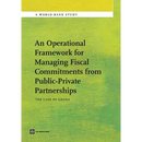 An Operational Framework for Managing Fiscal Commitments from Public-Private Partnerships: The Case of Ghana
