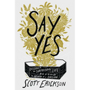 Say Yes: Discover the Surprising Life Beyond the Death of a Dream