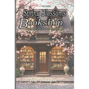 Spring Blossoms at the little Bookshop on Snowflake Lane: Slow-burn, healing romance during poetry & blossom festival.