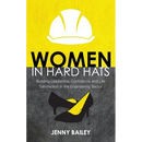 Women in Hard Hats: Building Leadership, Confidence, and Life Satisfaction in the Engineering Sector