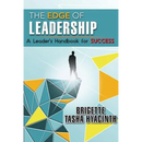 The Edge of Leadership: A Leader's Handbook for Success